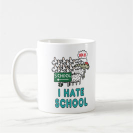 Taza De Café I Hate School