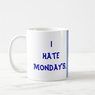 Taza De Café I HateMondays.
