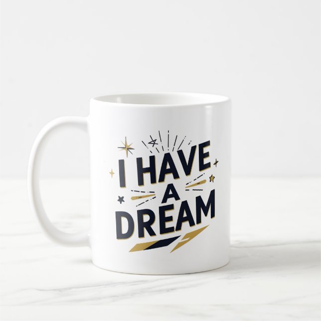 Taza De Café I Have a Dream Inspirational Typography Design (Izquierda)