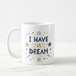 Taza De Café I Have a Dream Starburst Typography Art
