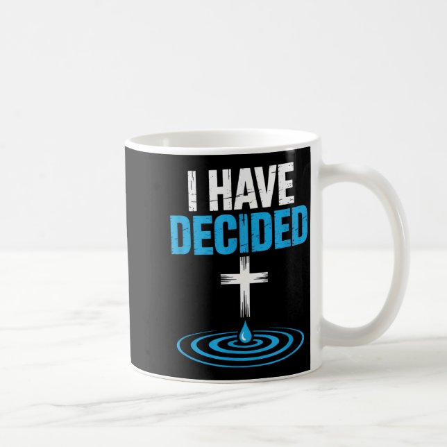 Taza De Café I Have Decided Christian Baptism Cross Water Faith (Derecha)