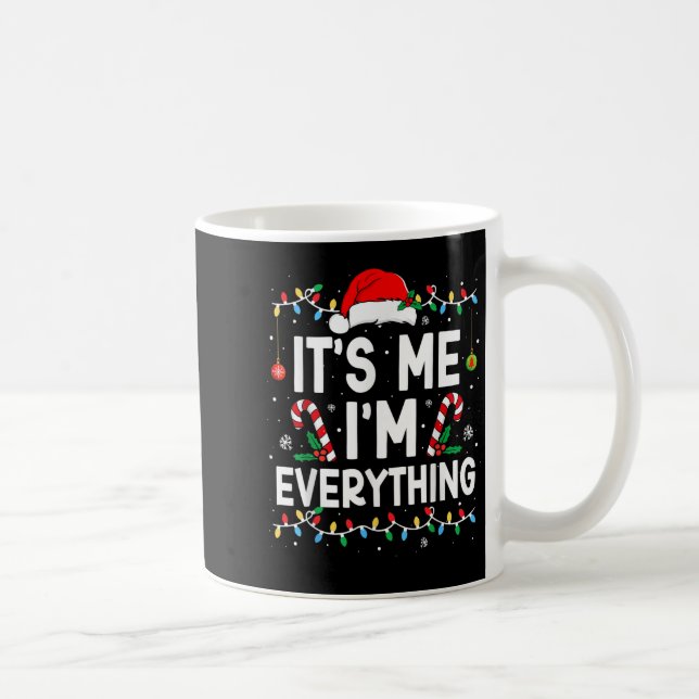 Taza De Café I Have Everything I Want For Christmas Its Me I'm  (Derecha)