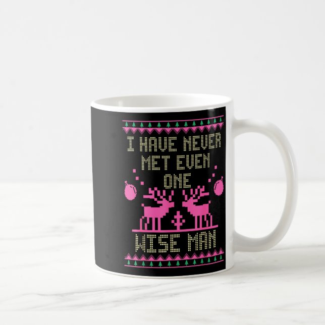 Taza De Café I Have Never Met Even One Wise Man Funny Ugly Chri (Derecha)