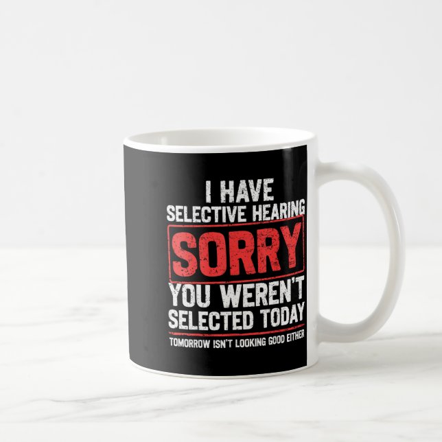 Taza De Café I Have Selective Hearing Funny Sarcastic Dad Grand (Derecha)