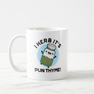 Taza De Café I Herb Es Pun Thyme Gracioso Pun de hierbas alimen