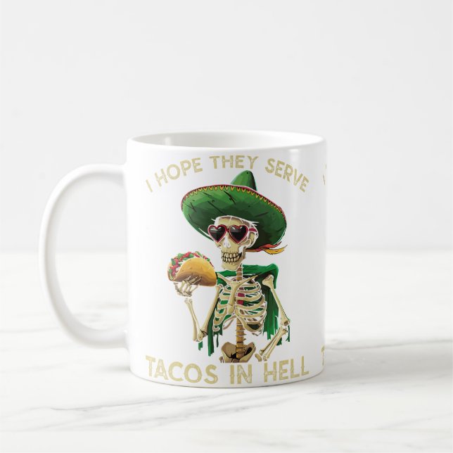 Taza De Café I Hope They Serve Tacos In Hell Funny Taco Lover (Izquierda)