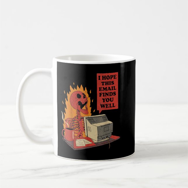 Taza De Café I Hope This Email Finds You Well Funny Skeleton  (Izquierda)