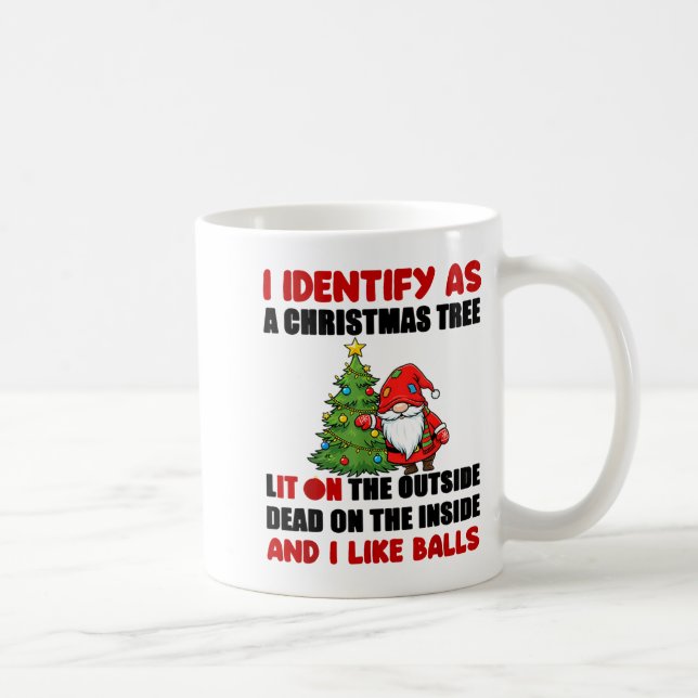 Taza De Café I Identify As A Christmas Tree Lit On The Outside  (Derecha)