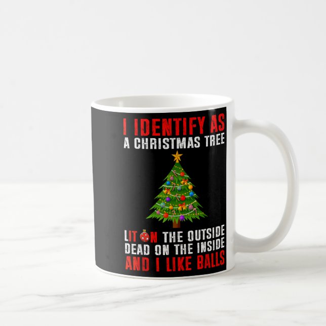 Taza De Café I Identify As A Christmas Tree Lit On The Outside  (Derecha)