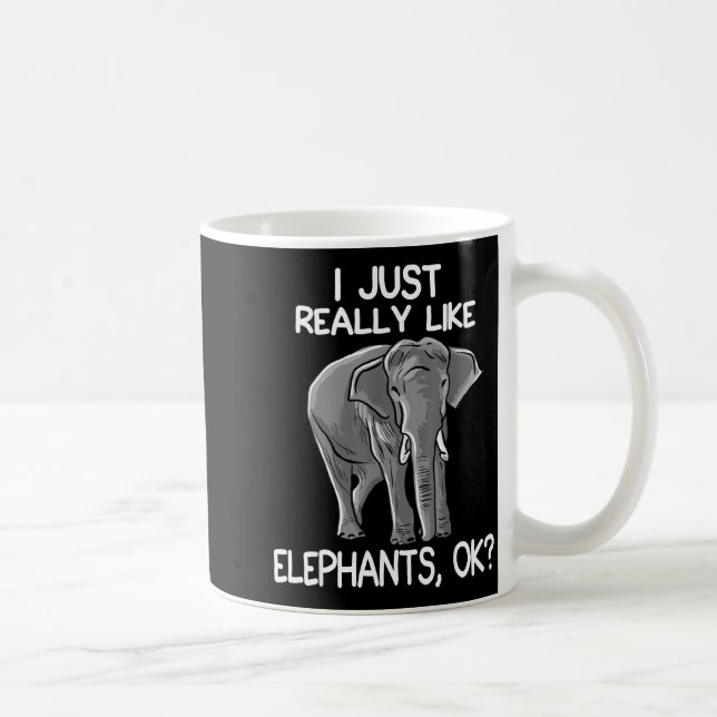 Taza De Café I Just Really Like Elephants Funny Elephant Lover  (Derecha)