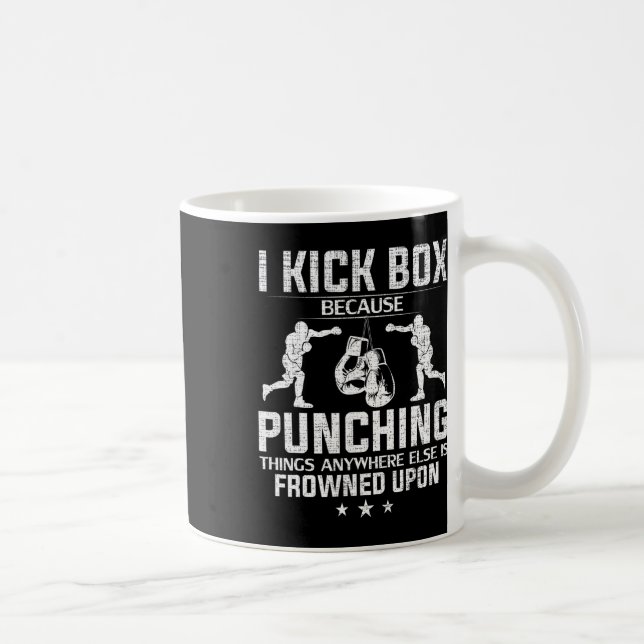 Taza De Café I Kich Box Because Punching Frowned Upon Funny Kic (Derecha)