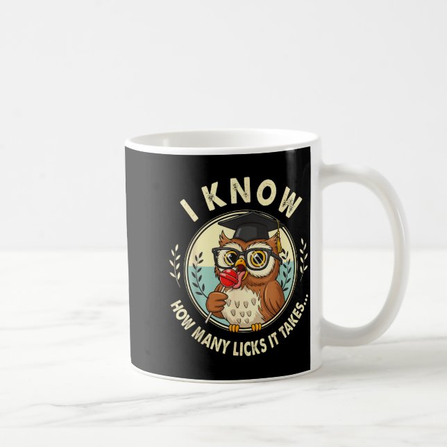 Taza De Café I Know How Many Licks It Takes Funny Owl Lollip Jo (Derecha)