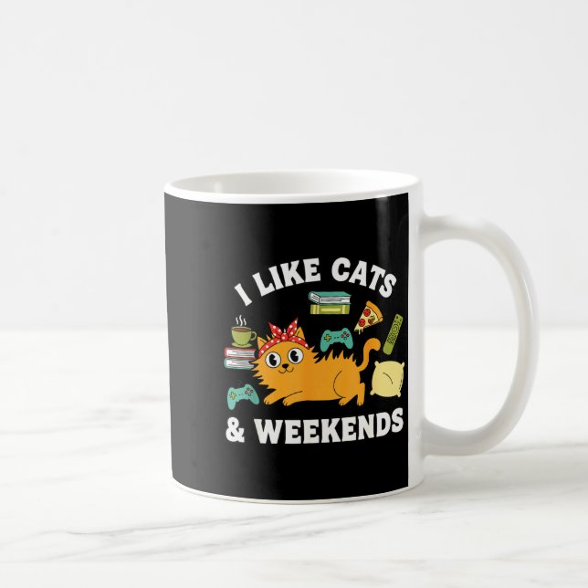 Taza De Café I Like Cats And Weekends Lover Funny Cozy Gamer Qu (Derecha)
