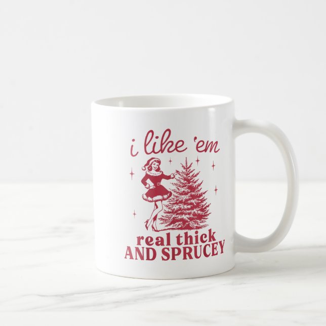 Taza De Café I Like em Real Thick And Sprucey Retro Christmas T (Derecha)