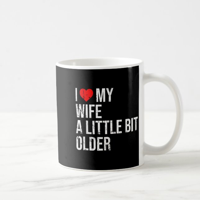 Taza De Café I Like My Wife A Little Bit Older Funny Saying Mar (Derecha)
