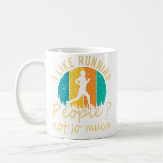 Taza De Café I Like Running People Not So Much Funny Running