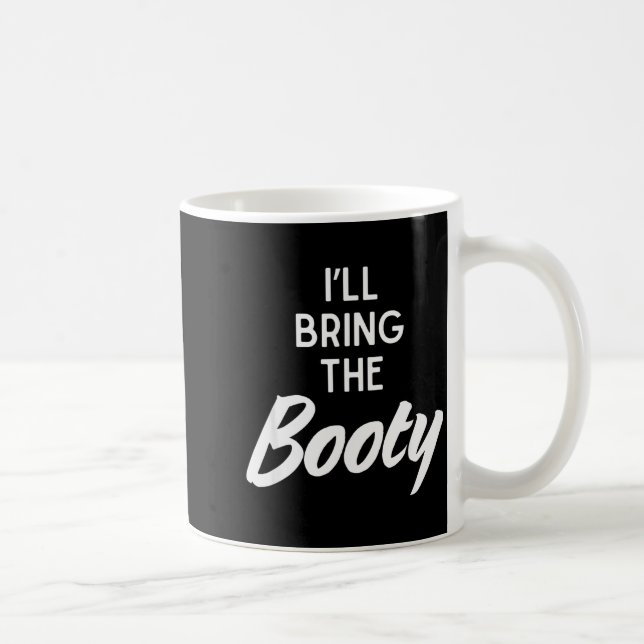 Taza De Café I’ll Bring The Booty Funny Matching Booty Costume  (Derecha)