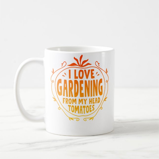 Taza De Café I Love Gardening From My Head Tomatoes Gardening G (Izquierda)