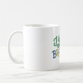 Taza De Café I Love My Brazilian Version