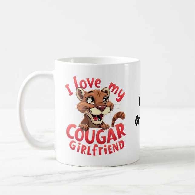 Taza De Café I Love My Cougar Girlfriend Funny & Heartful  (Izquierda)
