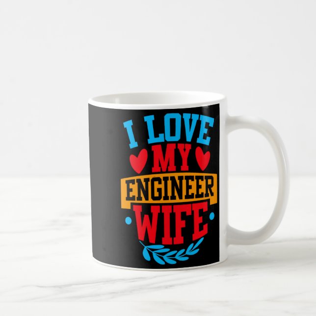 Taza De Café I Love My Engineer Wife I Love My Wife Couple Vale (Derecha)