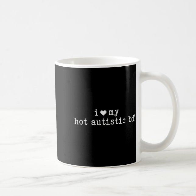 Taza De Café I Love My Hot Autistic Boyfriend Funny Girlfriend  (Derecha)