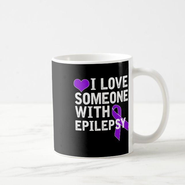 Taza De Café I Love Someone - Epilepsy Awareness  (Derecha)