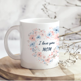 Taza De Café I Love You Mom Mothers Day Coffee Mug