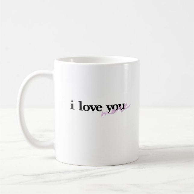 Taza De Café I Love You More Mixed Fonts Typography Design  (Izquierda)
