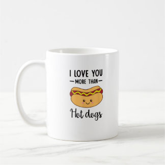 Taza De Café I Love You More Than Hot Dogs Funny Sausage Pun 