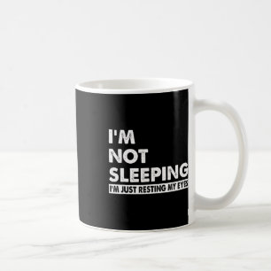 Taza De Café I&#; m No durmiendo I&#; m Sólo descansando mis oj