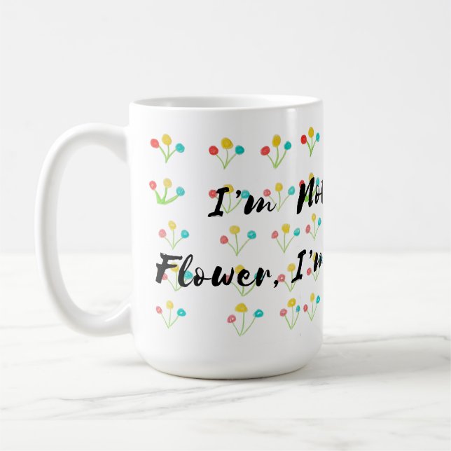 Taza De Café 🌺 "I’m Not A Regular Flower, I’m A Cool Flower" (Izquierda)