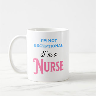 Taza De Café I’m Not Exceptional I’m a Nurse