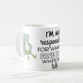 Taza De Café I’m Not Responsible For What My Face Does Mug 