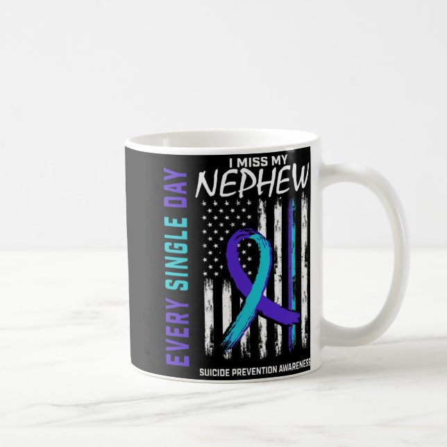 Taza De Café I Miss My Nephew Suicide Awareness Prevention Amer (Derecha)