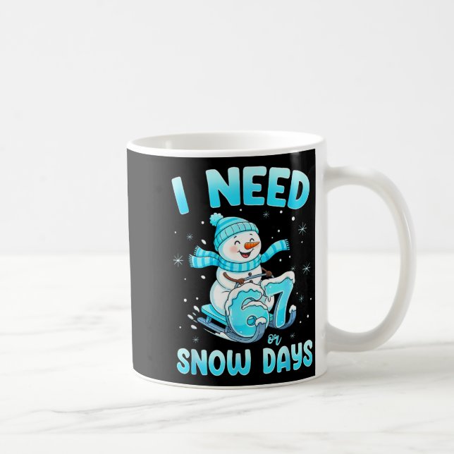 Taza De Café I Need 6 7 Snow Days Christmas Snowman Teacher Stu (Derecha)