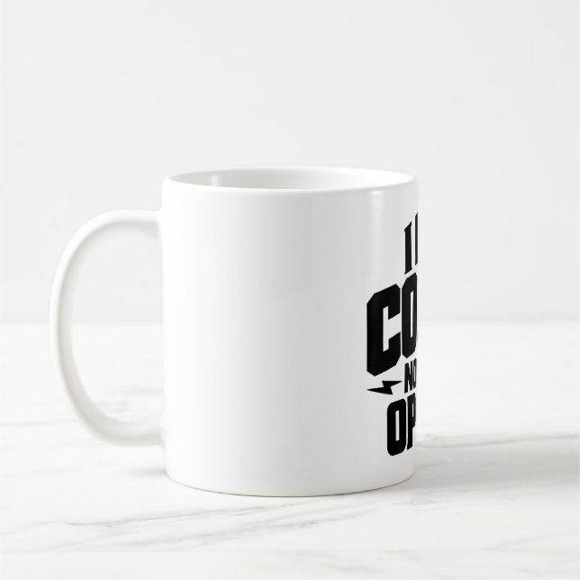 Taza De Café I Need Coffee Not Your Opinion Typography Design  (Izquierda)