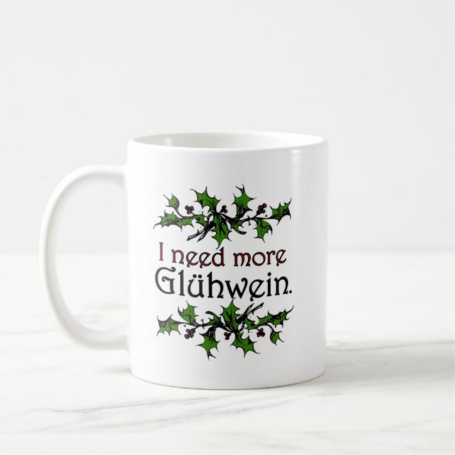 Taza De Café I need more Glühwein Mulled Wine Holiday (Izquierda)