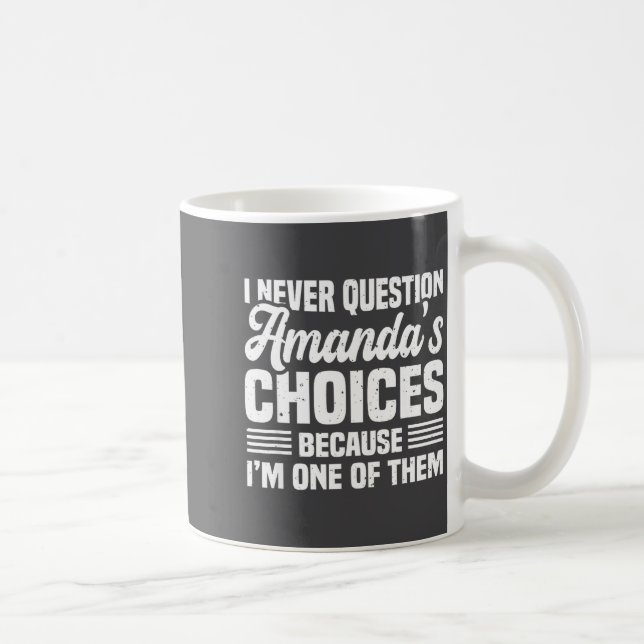 Taza De Café I Never Question Amanda's Choices Funny Husband Wi (Derecha)