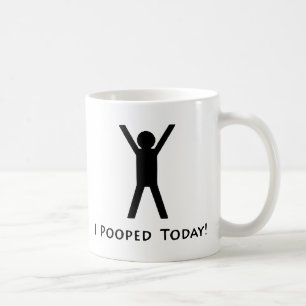Taza De Café I Pooped hoy