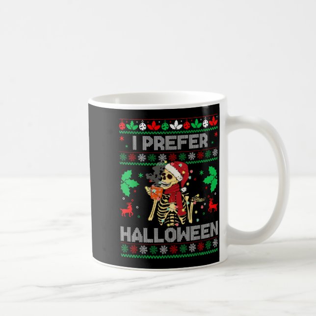 Taza De Café I Prefer Halloween Christmas Sweater Funny Holiday (Derecha)