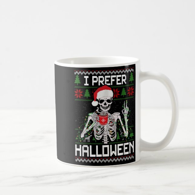 Taza De Café I Prefer Halloween Christmas Sweater Funny Skeleto (Derecha)