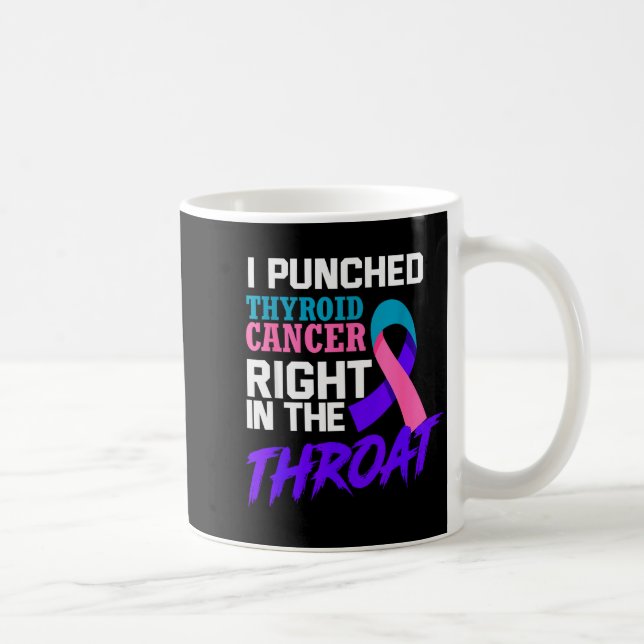 Taza De Café I Punched Thyroid Cancer Funny Thyroid Cancer Surv (Derecha)