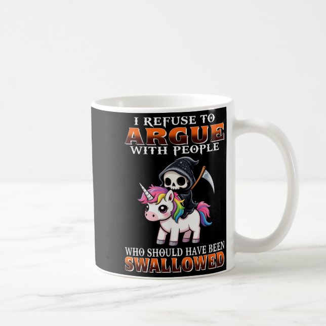 Taza De Café I Refuse To Argue With People Who Should Have Been (Derecha)