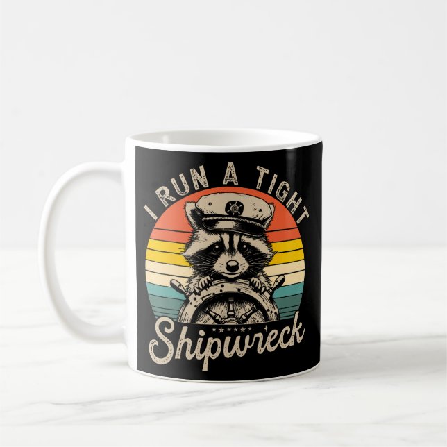 Taza De Café I run a tight shipwreck (Izquierda)