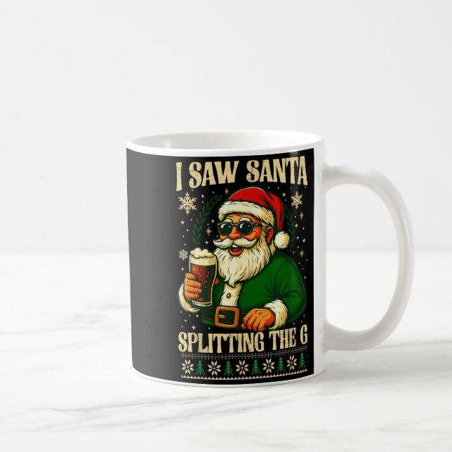 Taza De Café I Saw Santa Splitting The G, Santa Beer Drinking C (Derecha)