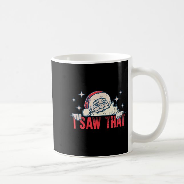 Taza De Café I Saw That Santa Claus Funny Christmas Holiday  (Derecha)