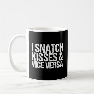 Taza De Café I Snatch Kiss Vice Versa