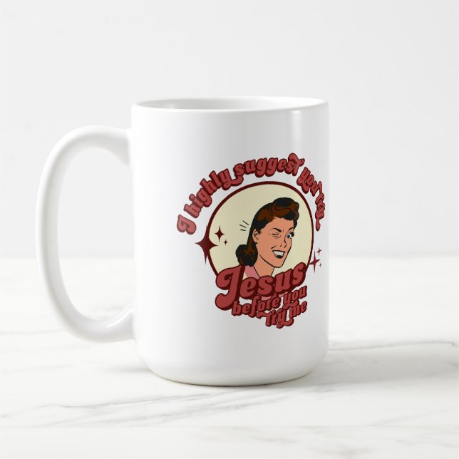 Taza De Café I Suggest You Try Jesus Before You Try Me (Izquierda)