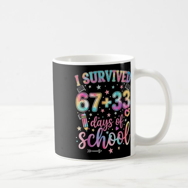 Taza De Café I Survived 67 + 33 Days Of School Funny 6 7 Teache (Derecha)